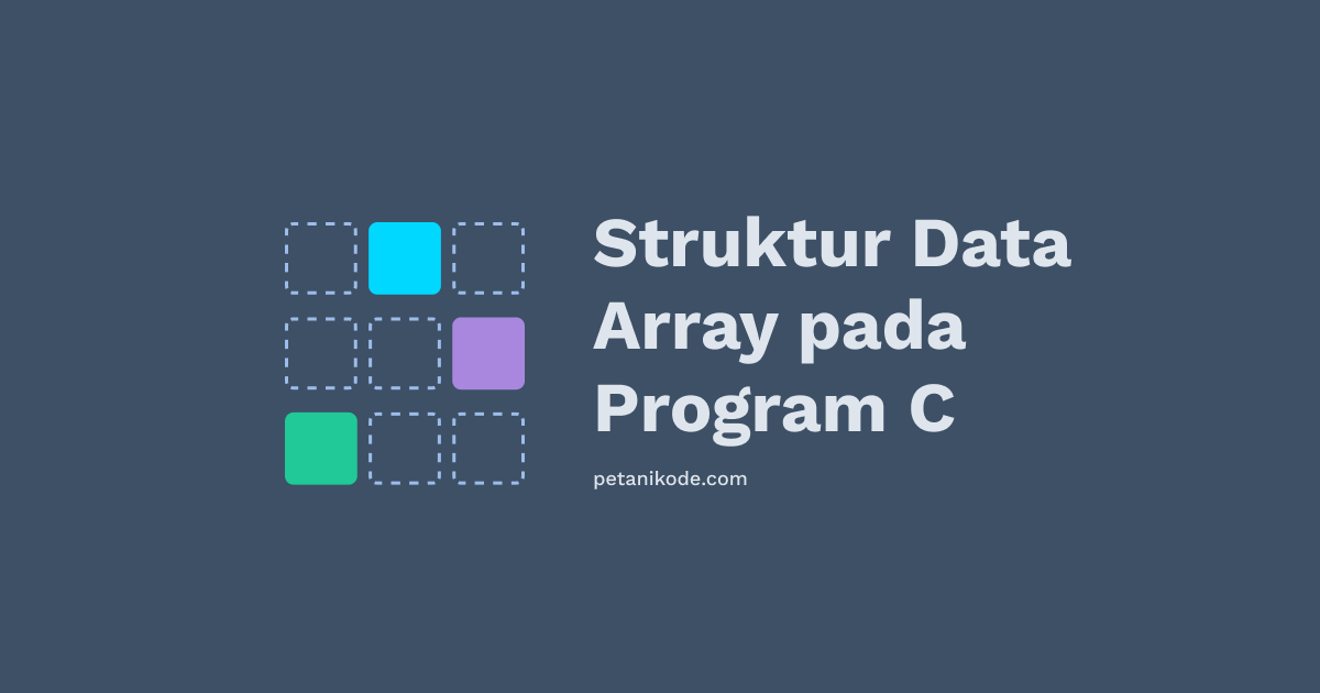 Belajar Pemrograman C #10: Mengenal Struktur Data Array pada C