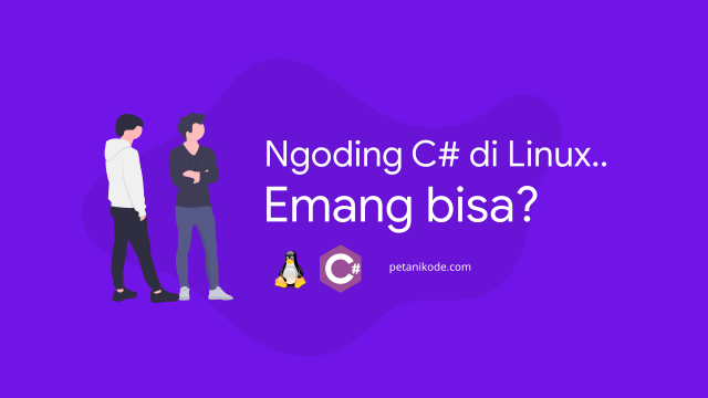 Belajar Pemrograman C# .NET di Linux, Apakah Bisa?
