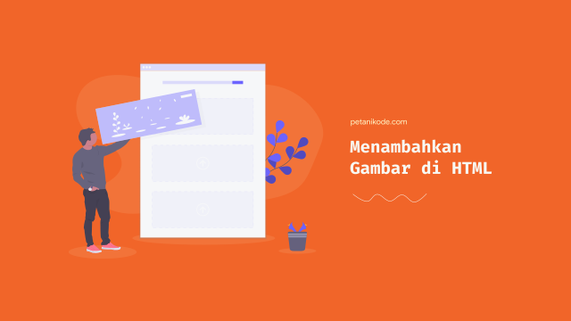 Belajar HTML #08: Cara Menampilkan Gambar di HTML