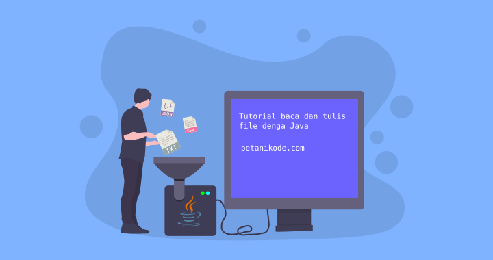 Cara Membaca dan Menulis File di Java